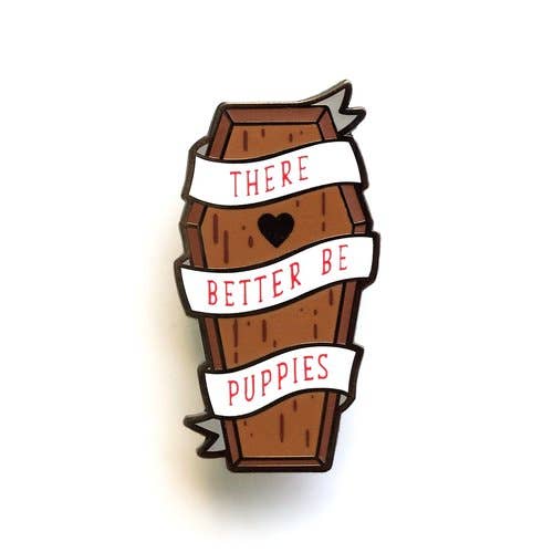 There Better Be Puppies Lapel Pin
